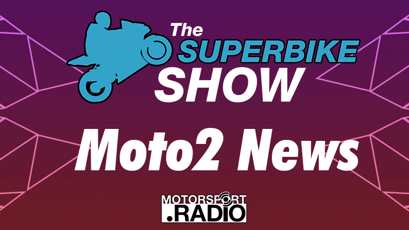Moto2 News – The Superbike Show 14th Feb 19