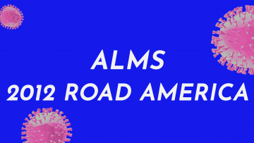 9 – 2012 ALMS Road america